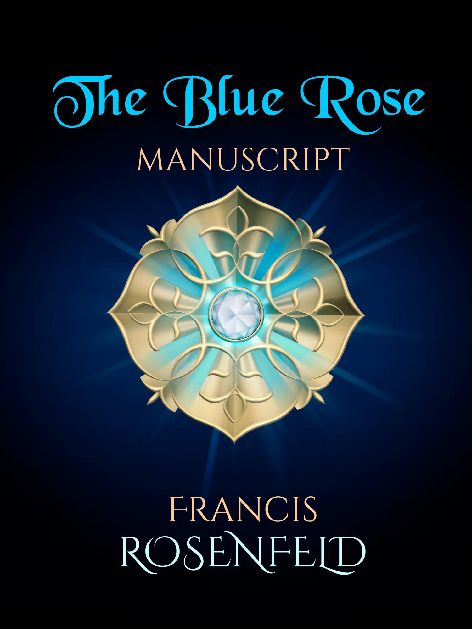 The Blue Rose Manuscript by Francis Rosenfeld