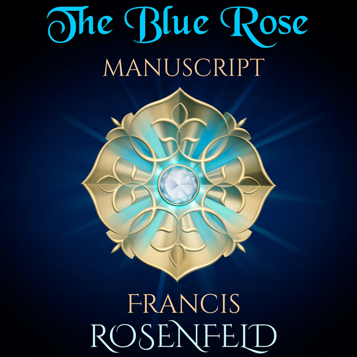 The Blue Rose Manuscript by Francis Rosenfeld